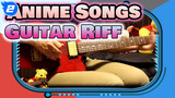 [Repost] ACG Guitar! 30 Famous Anime Songs Guitar Riff In Chronological Order!!_2