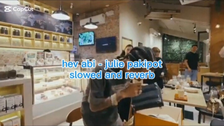 hev abi - julie pakipot (slowed + reverb on 0.8x)