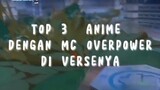 rekomendasi 3 anime Overpower yang ga bikin bosen penonton 😋🔥