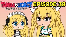 Gacha Life Series | Tantan Legacy (Episode 38)