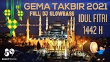 DJ TAKBIRAN 2021 SLOW BASS | GEMA TAKBIR IDUL FITRI 1442 H - 89 Music