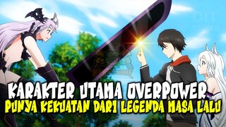 10 Anime Dimana Tokoh Utama Punya Kekuatan Legenda dari Masa Lalu