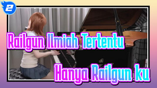 「Hanya Railgunku」(cover piano) / Piano Ru | Railgun Ilmiah Tertentu_2