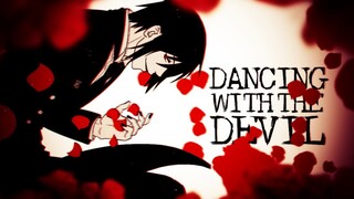 AMV~Dancing With The Devil/與惡魔共舞~ Kuroshitsuji【黑執事】