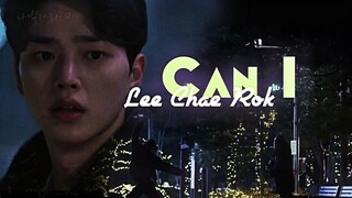 𝐂𝐚𝐧 𝐈 || Lee Chae Rok [Navillera FMV]