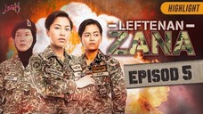 Leftenan Zana Episod 5