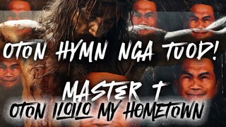 Oton, Iloilo: My Hometown - Master T - Oton Hymn nga Tuod