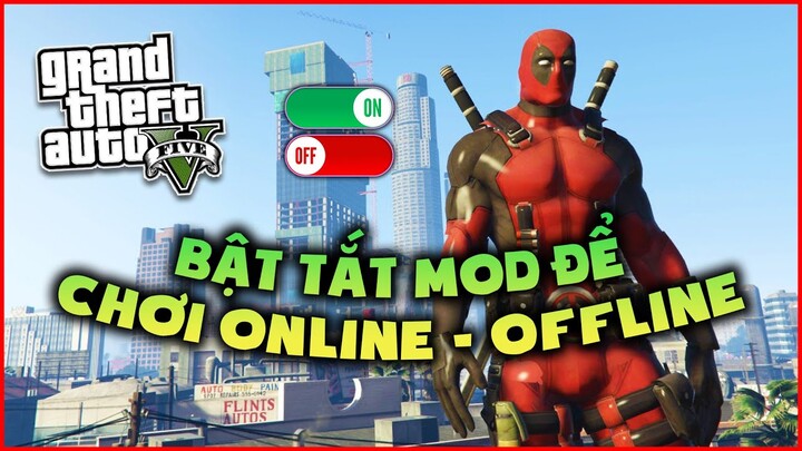 Cách bật tắt MOD đơn giản để chơi Online không bị BAN | GTA 5 Epic 2020