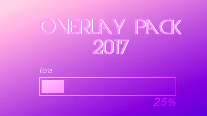 「Overlay Pack 2017! 」