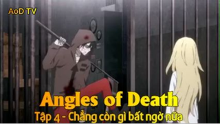 Angles of Death Tập 4 - Chẳng còn gì bất ngờ nữa