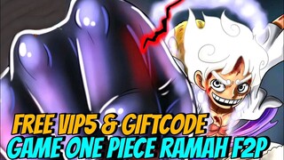 Cobain Lagi Game ONE PIECE Ramah F2P! Free GIFTCODE & VIP5 - HAKI LEGEND Gameplay