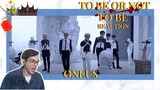TO BE OR NOT TO BE - ONEUS(원어스)  MV REACTION| MY PRINCES!