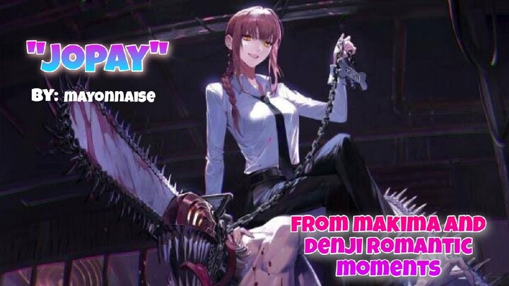 Chainsaw Man | Denji And Makima Romantic moments | Jopay By: Mayonnaise