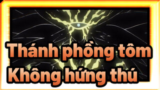 [Thánh phồng tôm ] Chỉ là không hứng thú