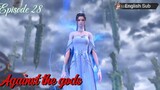 Against the gods Episode 28 Sub English
