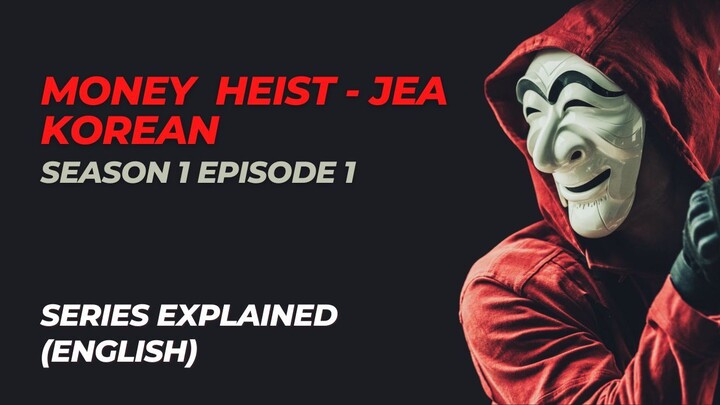 Money Heist Korean | Season 1 Episode 1 Explained