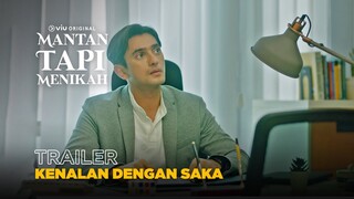 Kenalan dengan Saka | Trailer | Mantan Tapi Menikah