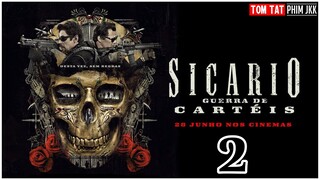 REVIEW PHIM:SICARIO 2 CHIẾN BINH MEXICO || SIÊU SÁT THỦ TRỞ LẠI ||TÓM TẮT PHIM JKK