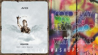 Every Teardrop In Heaven - Avicii & Coldplay (Mashup)