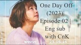 One Day Off (2023)| Episode 04 |Eng sub  |with CnK