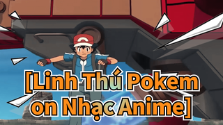 [Linh Thú Pokemon Nhạc Anime] Pokémon và kết nối chiến đấu với Ash _ DarkMega-4k