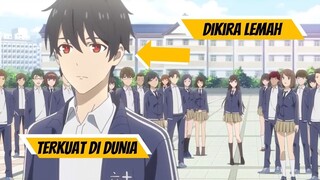 Pria Kuat Berpura-pura Lemah di Sekolah Full Recap