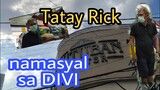 TATAY RICK: NAMASYAL SA DIVI