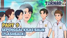 SEPENGGAL KILAS BALIK (FLASHBACK) PART 9 - END - Drama Animasi Sekolah