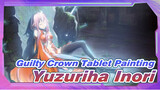 [Guilty Crown Tablet Painting] Yuzuriha Inori_3