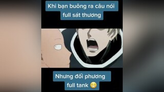 Câu nói khá thấm ấy nhỉ 😅 wibu highlightanime fananime animeaction editanime onepunchmen saitama genos narutoandsasukelaughmeme