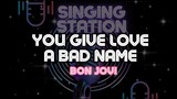 YOU GIVE LOVE A BAD NAME - BON JOVI | Karaoke Version