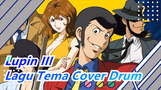 [Lupin III / Muratatamu] Seorang Gadis Imut Membawakanmu Lagu Tema Lupin III (Cover Drum)