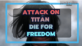 Attack on Titan|Die for freedom if we are destined to reincarnate!