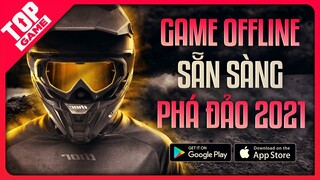 Top Game Mobile Offline Chất Lượng Cao – Sẵn Sàng Cho Bạn Phá Đảo | Game Offline 2021