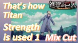 [Attack on Titan]  Mix cut | That's how Titan Strength is used 1