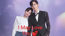 EP.8 I MAY LOVE YOU ENG-SUB