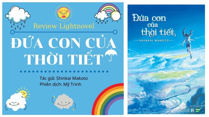 Review Light Novel #9: Đứa Con Của Thời Tiết - Shinkai Makoto | Một Ấn Phẩm Khác Về Cơn Mưa!