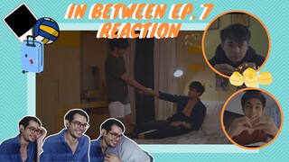 IN BETWEEN EP. 7 REACTION| PUTO