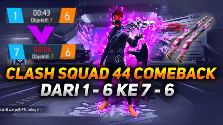 CLASH SQUAD 44 COMEBACK DARI 1-6 KE 7-1😈