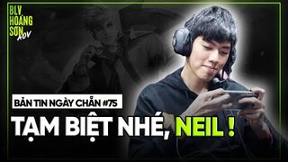 Bản Tin Ngày Chẵn #75: Tạm biệt nhé, Neil!