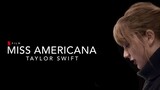 Taylor Swift - Miss Americana [1080p]