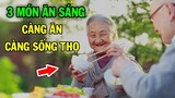 Phát hiện 3 món ăn sáng CỰC BỔ Siêu Rẻ Tiền, bách bệnh tiêu tan kéo dài tuổi thọ