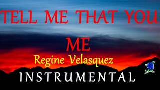 TELL ME THAT YOU LOVE ME -  REGINE VELASQUEZ KARAOKE VERSION (HD)