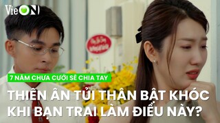 Thiên Ân tủi thân bật khóc khi nghe ba con Tuấn Kiệt nói sau lưng mình | 7 Năm Chưa Cưới Sẽ Chia Tay