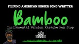 FILIPINO AMERICAN SINGER SONG WRITTER BAMBOO INSTRUMENTAL VERSION KARAOKE NON STOP