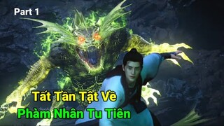 Review Phim "Phàm Nhân Tu Tiên" - Part 1 | 凡人修仙传 1 | Tóm Tắt Phim