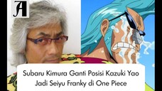 (Berita Anime) subaru Kimura ganti posisi kazuki yao jadi Seiyu Franky di one piece