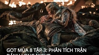 Game of thrones 8 tập 3: Trận đại chiến tàn khốc nhất trong lịch sử