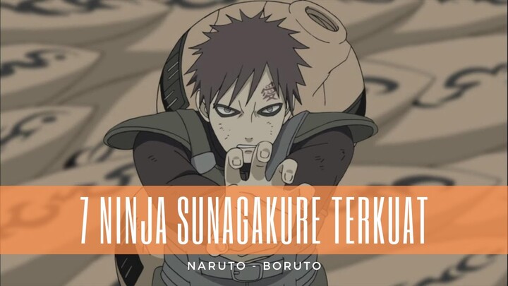 ADA GAARA!!! INILAH 7 NINJA SUNAGAKURE TERKUAT || NARUTO