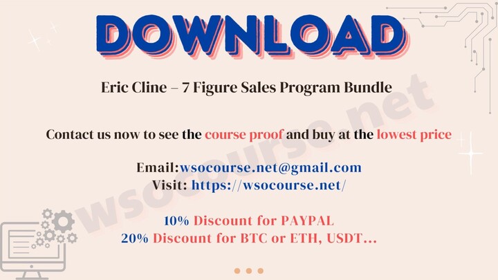 [WSOCOURSE.NET] Eric Cline – 7 Figure Sales Program Bundle